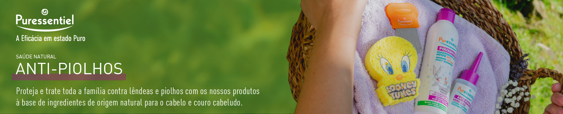 Banner da marca Puressentiel promovendo produtos anti-piolhos com ingredientes naturais. Exibe uma cesta contendo uma toalha, uma esponja infantil com o personagem Piu-Piu e produtos anti-piolhos Puressentiel.